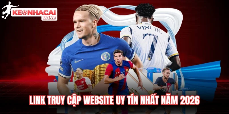 Link truy cập website uy tín nhất năm 2026 Link truy cập website uy tín nhất năm 2026